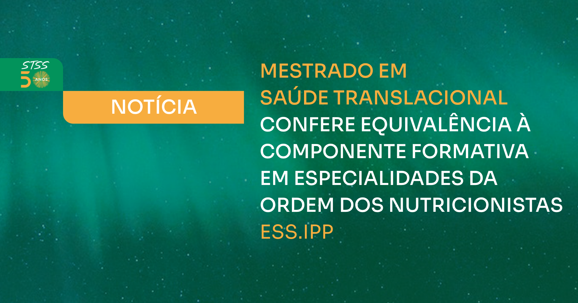 MESTRADO EM SAÚDE TRANSLACIONAL CONFERE EQUIVALÊNCIA À COMPONENTE FORMATIVA EM ESPECIALIDADES DA ORDEM DOS NUTRICIONISTAS
